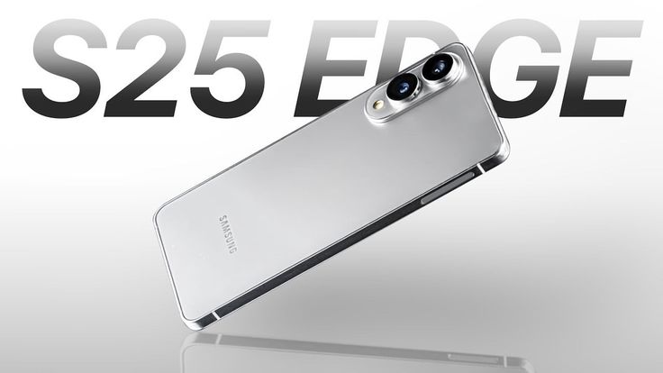 Samsung Galaxy S25 Edge: The Slimmest Galaxy Phone Is Coming